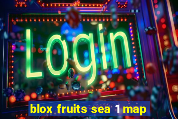 blox fruits sea 1 map